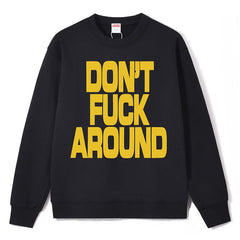 Don't Around Crewneck Sweatshirts