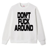Don't Around Crewneck Sweatshirts