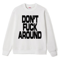 Don't Around Crewneck Sweatshirts