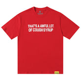 That's A Awful Lot Of Cough Syrup Tee