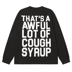 Cough Syrup Long Sleeve Tee